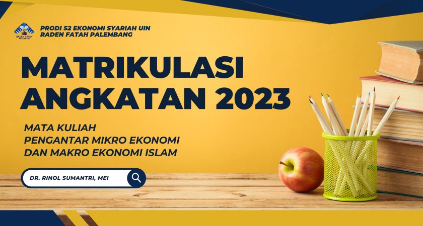 Perkuliahan Matrikulasi Pengantar Mikro Ekonomi dan Makro Ekonomi Islam Mahasiswa Angkatan 2023